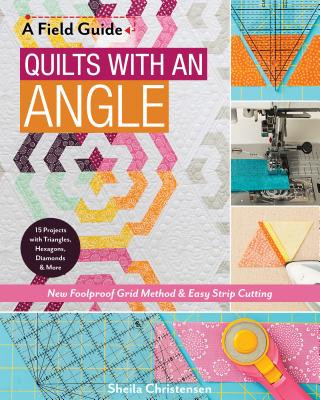 Knjiga Field Guide - Quilts with an Angle Sheila Christensen