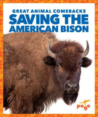 Knjiga Saving the American Bison Karen Latchana Kenney