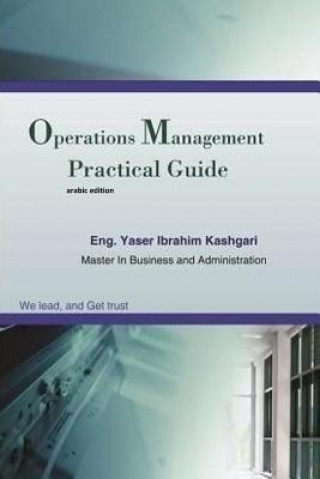 Книга Practical Guide To Operations Management (arabic edition) Eng Yasir I Kashgari