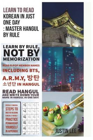 Könyv Learn to read Korean in just one day: Master Hangul by rule: Penmanship practice and names of K-POP members Justin Lee