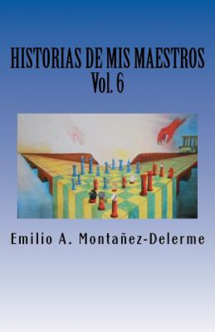 Książka Historias de mis maestros Emilio a Montanez-Delerme