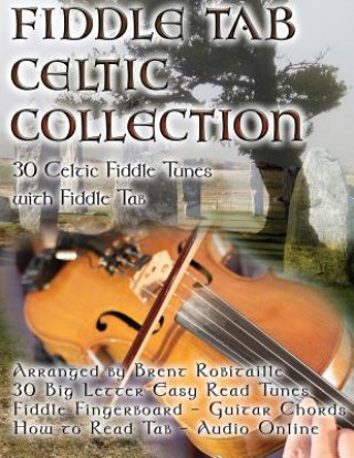 Libro Fiddle Tab - Celtic Collection: 30 Celtic Fiddle Tunes with Easy Read Tab and Notes Brent C Robitaille