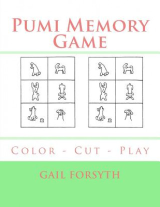 Kniha Pumi Memory Game: Color - Cut - Play Gail Forsyth