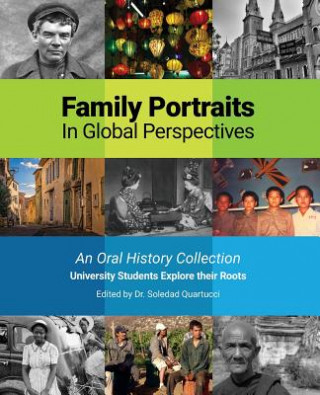 Kniha Family Portraits In Global Perspectives: An Oral History Collection Dr Soledad Quartucci