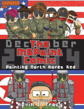 Carte The MSPaint Comic: Painting North Korea Red Kevin J Tracy
