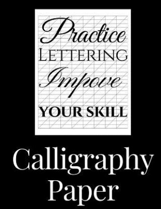 Book Calligraphy Paper: 150 large sheet pad, perfect calligraphy practice paper and workbook for lettering artist and lettering for beginners Jamie Penn