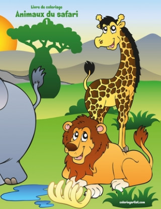 Kniha Livre de coloriage Animaux du safari 1 Nick Snels