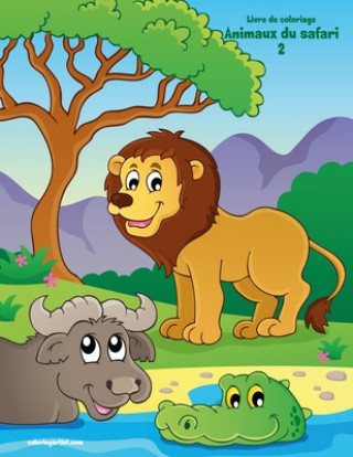 Kniha Livre de coloriage Animaux du safari 2 Nick Snels
