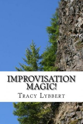 Knjiga Improvisation Magic! Tracy Lybbert