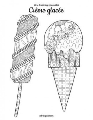 Könyv Livre de coloriage pour adultes Creme glacee 1 Nick Snels