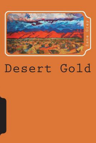 Knjiga Desert Gold Zane Grey