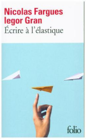 Könyv Ecrire  a l'elastique Nicolas Fargues