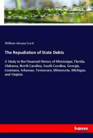 Carte The Repudiation of State Debts William Amasa Scott