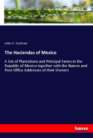 Knjiga The Haciendas of Mexico John C. Cochran
