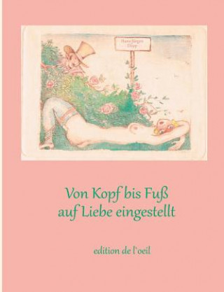 Könyv Von Kopf bis Fuss auf Liebe eingestellt Hans-Jürgen Döpp