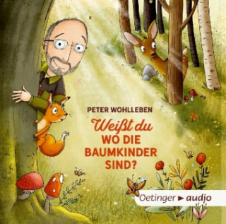 Audio Weißt du, wo die Baumkinder sind?, 1 Audio-CD Peter Wohlleben