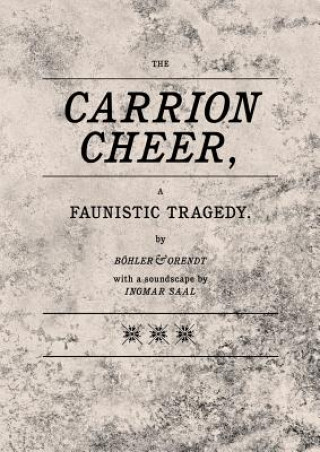 Kniha Carrion Cheer, A Faunistic Tragedy Werner Meyer