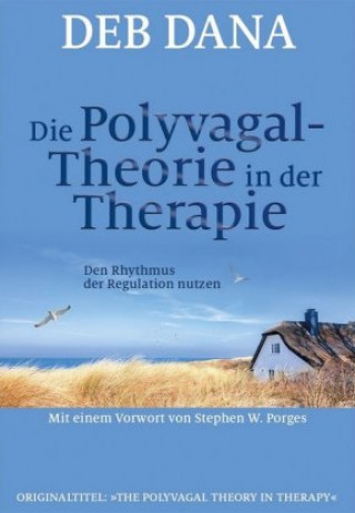Kniha Die Polyvagal-Theorie in der Therapie Deb Dana