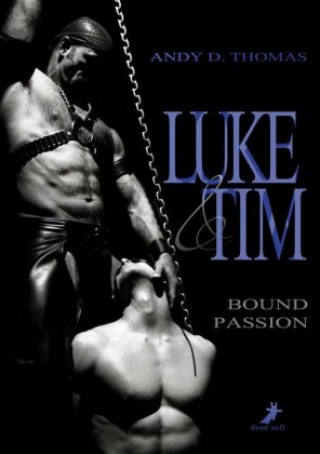 Könyv Luke & Tim: Bound Passion Andy D. Thomas