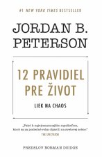 Kniha 12 pravidiel pre život Jordan B. Peterson