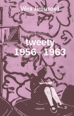 Kniha tweety 1956 - 1963 Věra Jirousová