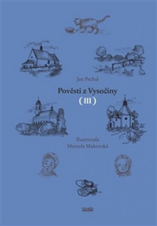 Könyv Pověsti z Vysočiny III. Jan Prchal