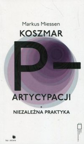 Книга Koszmar partycypacji Miessen Markus
