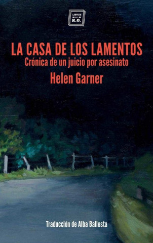Kniha LA CASA DE LOS LAMENTOS HELEN GARNER