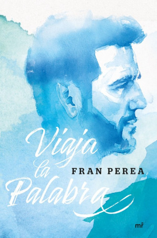 Knjiga VIAJA LA PALABRA FRAN PEREA