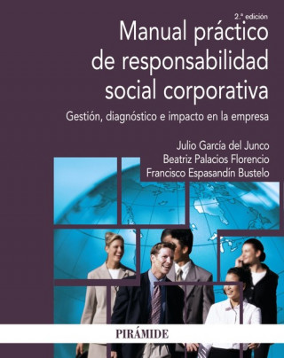 Книга MANUAL PRáCTICO DE RESPONSABILIDAD SOCIAL CORPORATIVA JULIO GARCIA DEL JUNCO