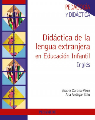 Kniha DIDÁCTICA DE LA LENGUA EXTRANJERA EN EDUCACIÓN INFANTIL ANA ANDUGAR