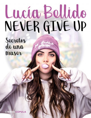 Книга NEVER GIVE UP LUCIA BELLIDO SERRANO