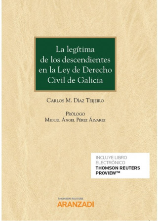 Kniha La leg­tima de los descendientes en la Ley de Derecho Civil de Galicia (Papel e- CARLOS DIAZ TEIJEIRO