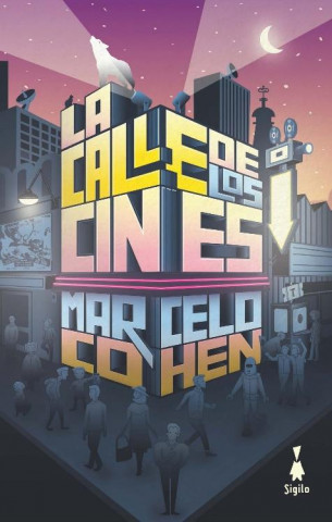 Book LA CALLE DE LOS CINES MARCELO COHEN