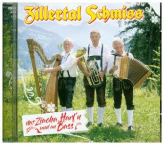 Audio Mit Ziacha, Harf'n und an Bass, 1 Audio-CD Zillertal Schmiss