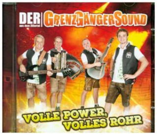 Audio Volle Power, volles Rohr, 1 Audio-CD der Aus Dem Zillertal Grenzgängersound