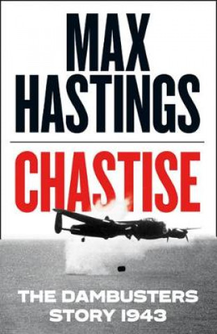 Book Chastise Max Hastings
