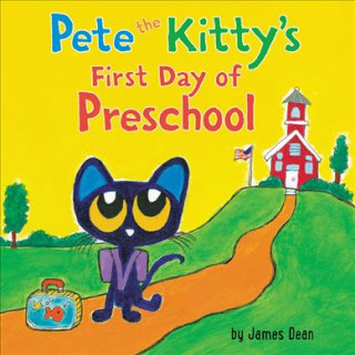 Książka Pete the Kitty's First Day of Preschool James Dean