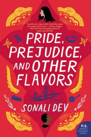 Könyv Pride, Prejudice, and Other Flavors Sonali Dev