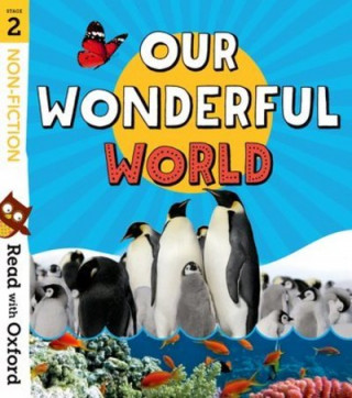 Книга Read with Oxford: Stage 2: Non-fiction: Our Wonderful World Rob Alcraft