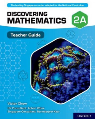 Kniha Discovering Mathematics: Teacher Guide 2A Victor Chow