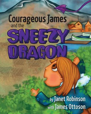 Kniha Courageous James and the Sneezy Dragon JANET ROBINSON