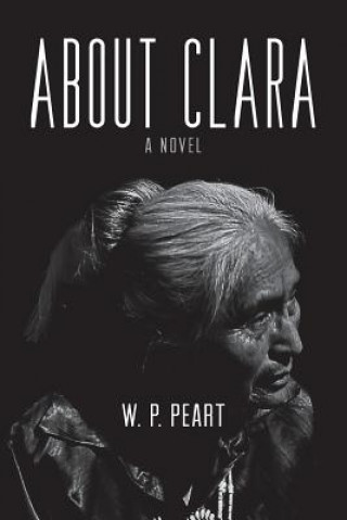 Könyv About Clara W. P. PEART