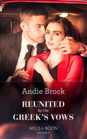 Knjiga Reunited By The Greek's Vows Andie Brock