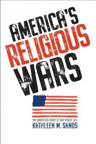Knjiga America's Religious Wars Kathleen M. Sands