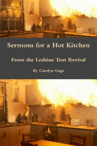 Kniha Sermons for a Hot Kitchen from the Lesbian Tent Revival Carolyn Gage