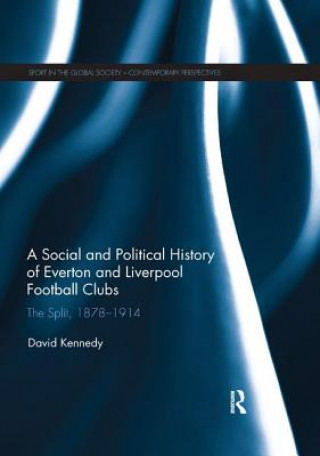 Książka Social and Political History of Everton and Liverpool Football Clubs David Kennedy