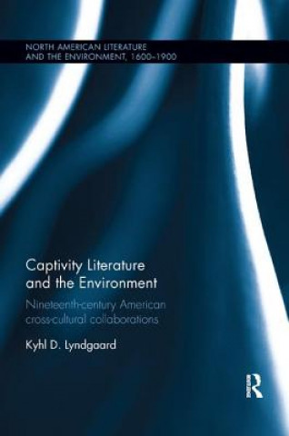 Knjiga Captivity Literature and the Environment LYNDGAARD
