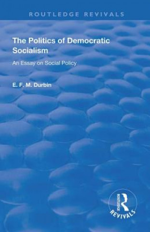 Книга Politics of Democratic Socialism DURBIN