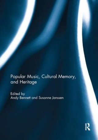 Knjiga Popular Music, Cultural Memory, and Heritage 